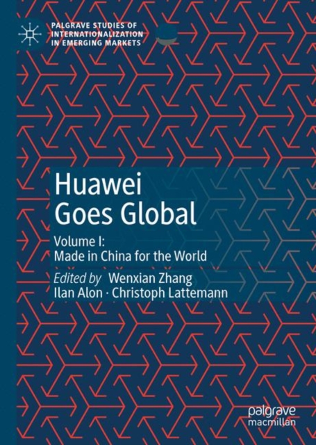 Huawei Goes Global : Volume I: Made in China for the World, EPUB eBook