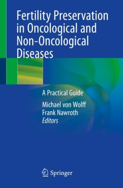 Fertility Preservation in Oncological and Non-Oncological Diseases : A Practical Guide, Paperback / softback Book