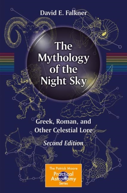The Mythology of the Night Sky : Greek, Roman, and Other Celestial Lore, EPUB eBook