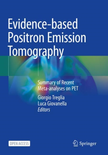 Evidence-based Positron Emission Tomography : Summary of Recent Meta-analyses on PET, Paperback / softback Book