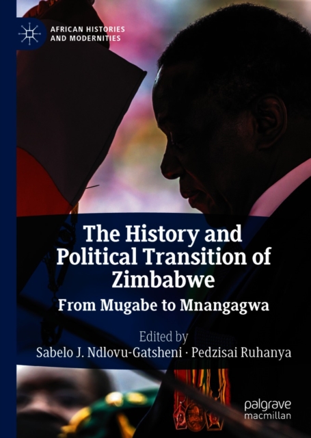 The History and Political Transition of Zimbabwe : From Mugabe to Mnangagwa, EPUB eBook