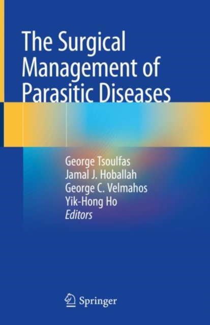 The Surgical Management of Parasitic Diseases, Hardback Book