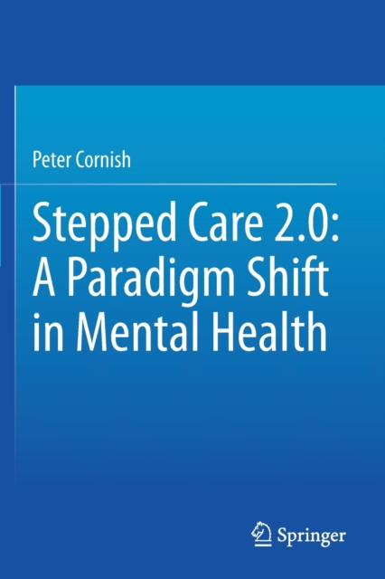 Stepped Care 2.0: A Paradigm Shift in Mental Health, Paperback / softback Book
