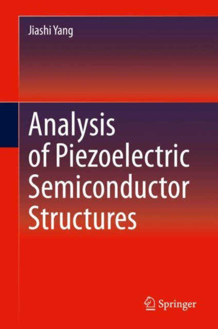 Analysis of Piezoelectric Semiconductor Structures, Hardback Book