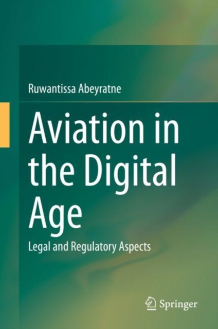 Aviation in the Digital Age : Legal and Regulatory Aspects, Hardback Book