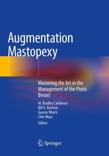 Augmentation Mastopexy : Mastering the Art in the Management of the Ptotic Breast, Paperback / softback Book