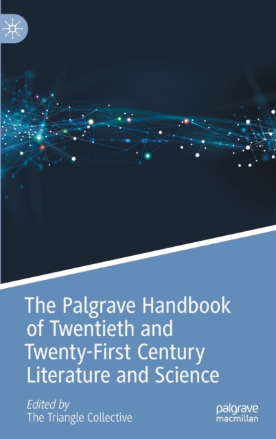 The Palgrave Handbook of Twentieth and Twenty-First Century Literature and Science, Hardback Book