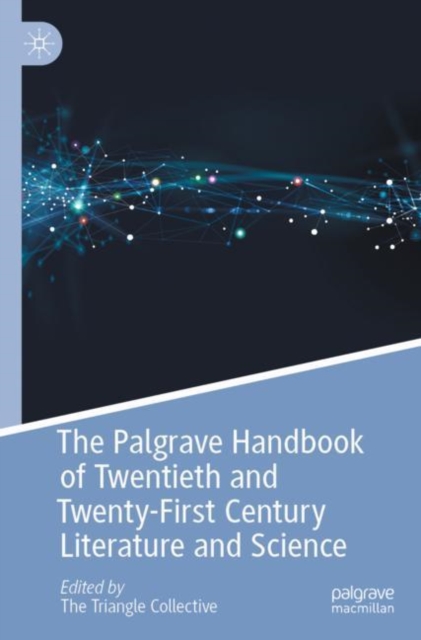 The Palgrave Handbook of Twentieth and Twenty-First Century Literature and Science, Paperback / softback Book