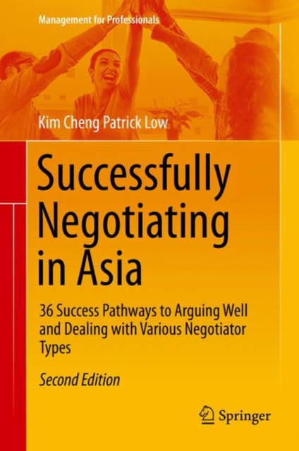 Successfully Negotiating in Asia : 36 Success Pathways to Arguing Well and Dealing with Various Negotiator Types, EPUB eBook
