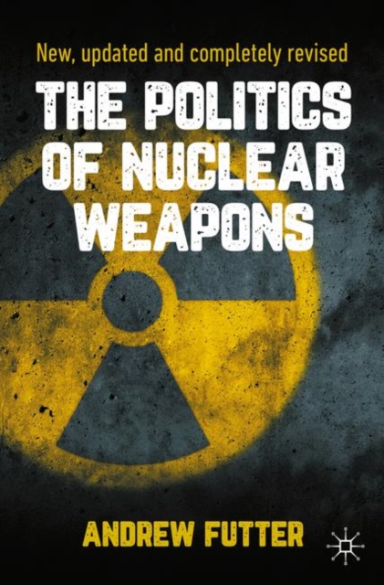 The Politics of Nuclear Weapons : New, updated and completely revised, EPUB eBook