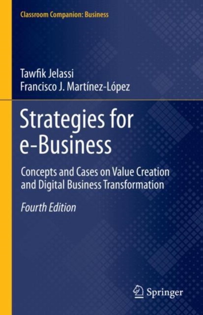 Strategies for e-Business : Concepts and Cases on Value Creation and Digital Business Transformation, Hardback Book