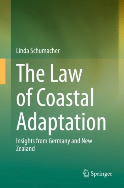The Law of Coastal Adaptation : Insights from Germany and New Zealand, Hardback Book
