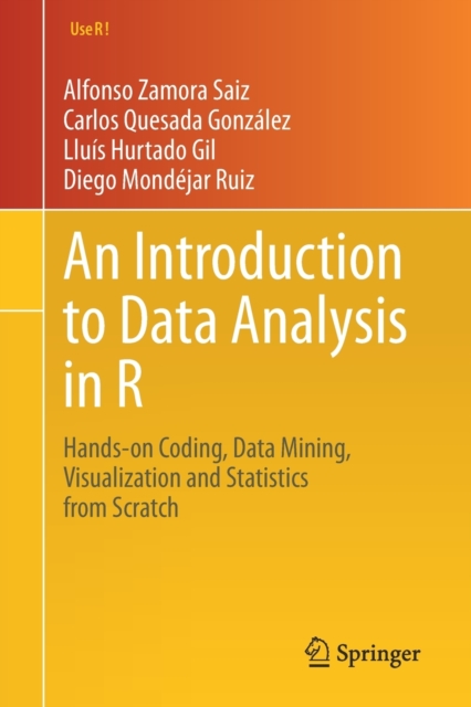 An Introduction to Data Analysis in R : Hands-on Coding, Data Mining, Visualization and Statistics from Scratch, Paperback / softback Book