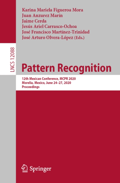 Pattern Recognition : 12th Mexican Conference, MCPR 2020, Morelia, Mexico, June 24-27, 2020, Proceedings, EPUB eBook