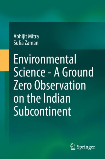 Environmental Science - A Ground Zero Observation on the Indian Subcontinent, Hardback Book