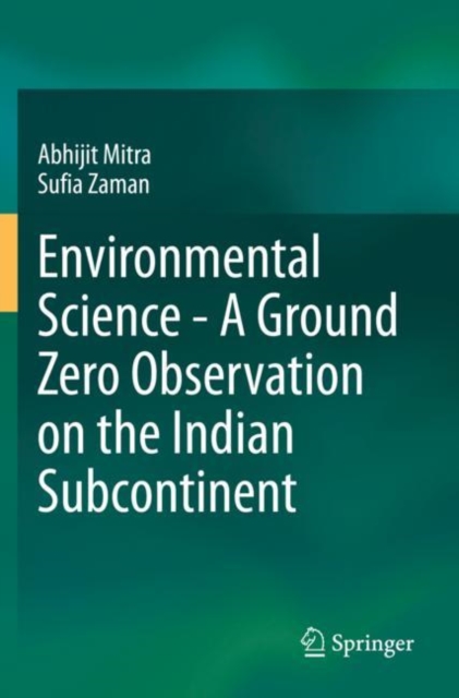 Environmental Science - A Ground Zero Observation on the Indian Subcontinent, Paperback / softback Book
