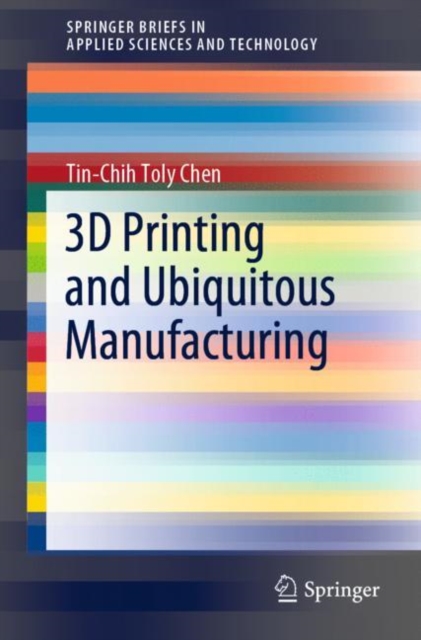 3D Printing and Ubiquitous Manufacturing, Paperback / softback Book