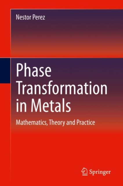 Phase Transformation in Metals : Mathematics, Theory and Practice, EPUB eBook