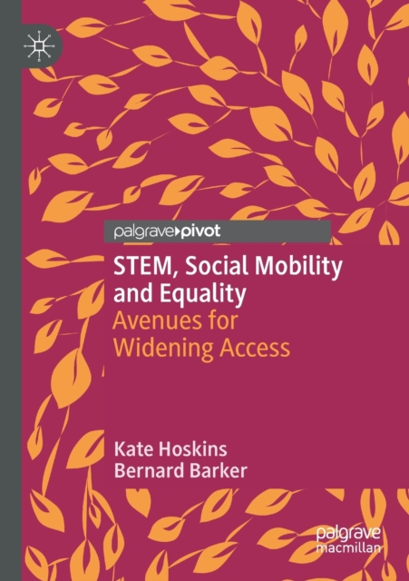 STEM, Social Mobility and Equality : Avenues for Widening Access, Paperback / softback Book