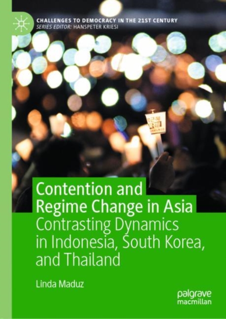 Contention and Regime Change in Asia : Contrasting Dynamics in Indonesia, South Korea, and Thailand, EPUB eBook