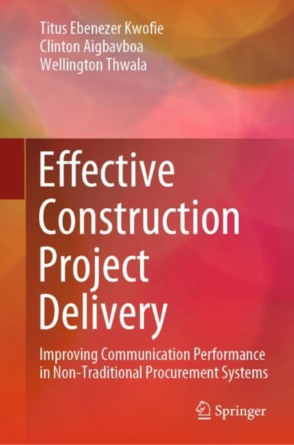 Effective Construction Project Delivery : Improving Communication Performance in Non-Traditional Procurement Systems, EPUB eBook
