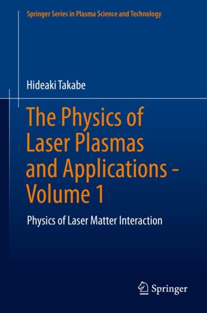 The Physics of Laser Plasmas and Applications - Volume 1 : Physics of Laser Matter Interaction, EPUB eBook