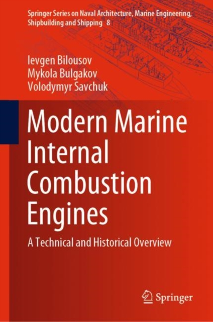 Modern Marine Internal Combustion Engines : A Technical and Historical Overview, Hardback Book