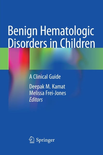 Benign Hematologic Disorders in Children : A Clinical Guide, Paperback / softback Book