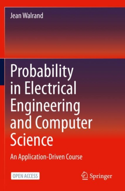 Probability in Electrical Engineering and Computer Science : An Application-Driven Course, Paperback / softback Book