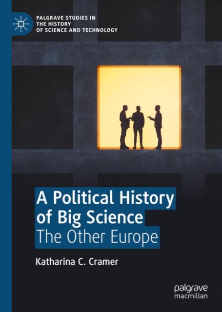 A Political History of Big Science : The Other Europe, EPUB eBook