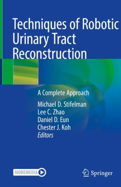 Techniques of Robotic Urinary Tract Reconstruction : A Complete Approach, Hardback Book