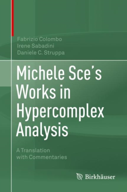 Michele Sce's Works in Hypercomplex Analysis : A Translation with Commentaries, EPUB eBook