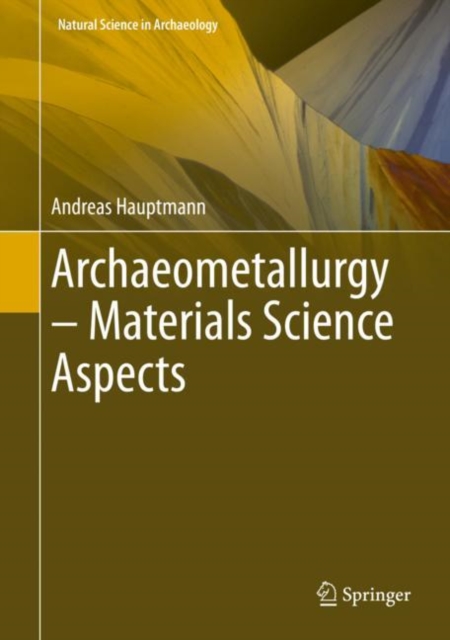Archaeometallurgy - Materials Science Aspects, EPUB eBook