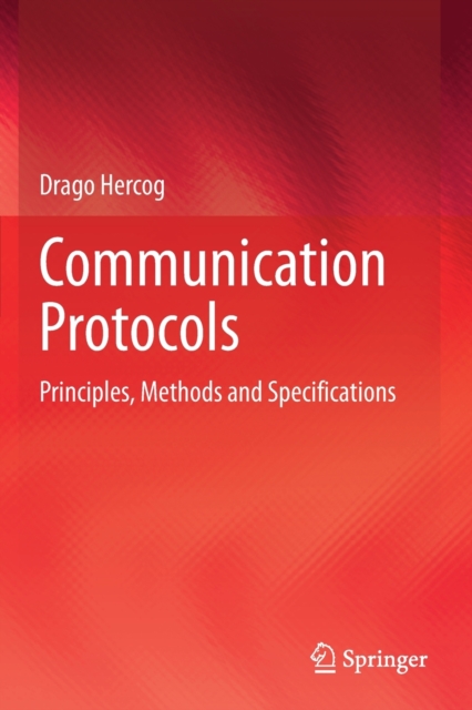 Communication Protocols : Principles, Methods and Specifications, Paperback / softback Book