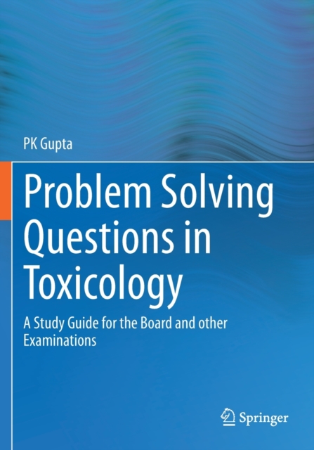 Problem Solving Questions in Toxicology: : A Study Guide for the Board and other Examinations, Paperback / softback Book