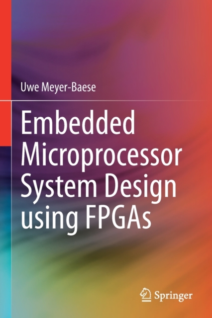 Embedded Microprocessor System Design using FPGAs, Paperback / softback Book
