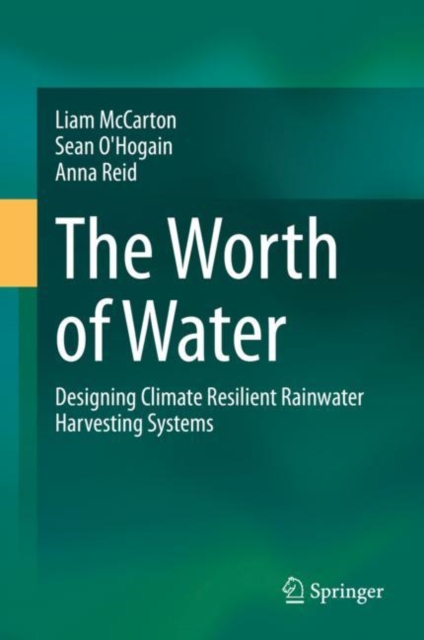The Worth of Water : Designing Climate Resilient Rainwater Harvesting Systems, EPUB eBook