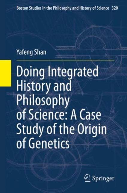 Doing Integrated History and Philosophy of Science: A Case Study of the Origin of Genetics, EPUB eBook