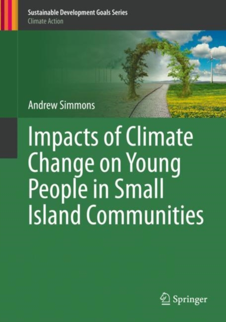 Impacts of Climate Change on Young People in Small Island Communities, Hardback Book