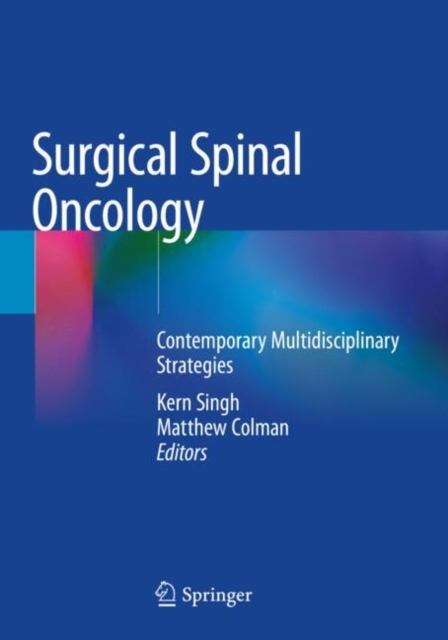 Surgical Spinal Oncology : Contemporary Multidisciplinary Strategies, Paperback / softback Book