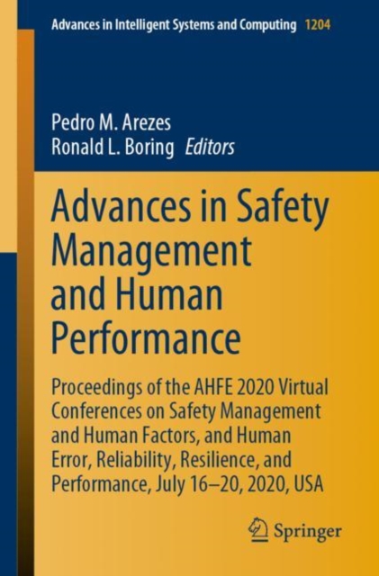 Advances in Safety Management and Human Performance : Proceedings of the AHFE 2020 Virtual Conferences on Safety Management and Human Factors, and Human Error, Reliability, Resilience, and Performance, EPUB eBook