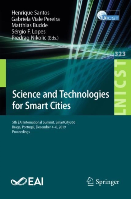 Science and Technologies for Smart Cities : 5th EAI International Summit, SmartCity360, Braga, Portugal, December 4-6, 2019, Proceedings, Paperback / softback Book
