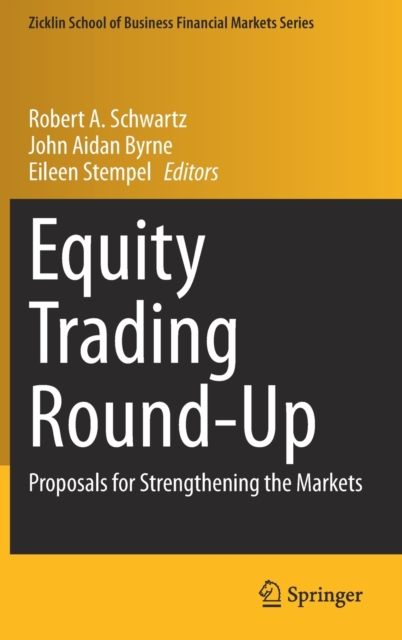 Equity Trading Round-Up : Proposals for Strengthening the Markets, Hardback Book