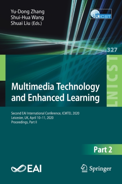 Multimedia Technology and Enhanced Learning : Second EAI International Conference, ICMTEL 2020, Leicester, UK, April 10-11, 2020, Proceedings, Part II, Paperback / softback Book