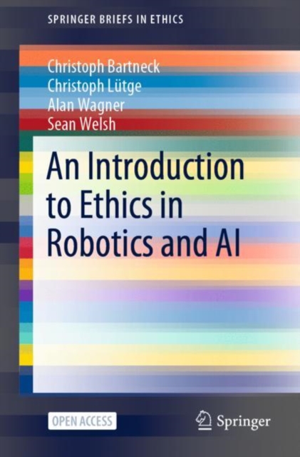 An Introduction to Ethics in Robotics and AI, PDF eBook