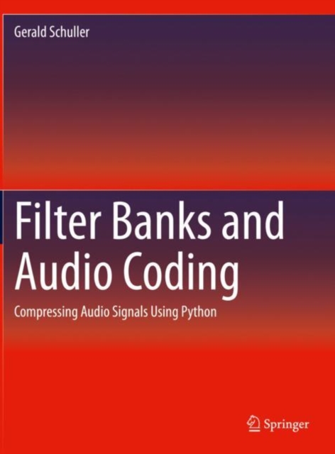 Filter Banks and Audio Coding : Compressing Audio Signals Using Python, Paperback / softback Book