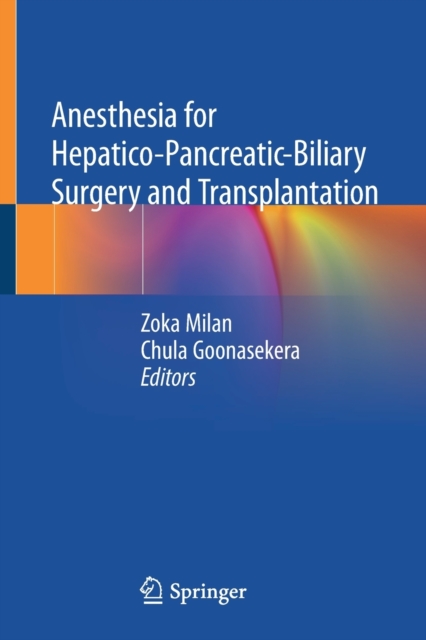Anesthesia for Hepatico-Pancreatic-Biliary Surgery and Transplantation, Paperback / softback Book