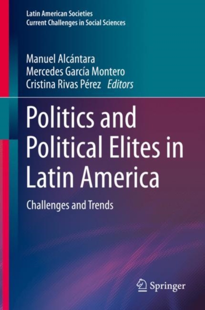 Politics and Political Elites in Latin America : Challenges and Trends, EPUB eBook