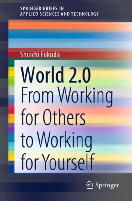 World 2.0 : From Working for Others to Working for Yourself, Paperback / softback Book
