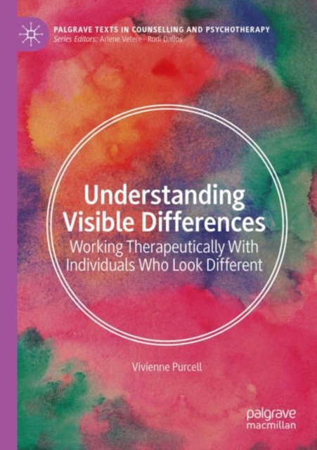 Understanding Visible Differences : Working Therapeutically With Individuals Who Look Different, Paperback / softback Book